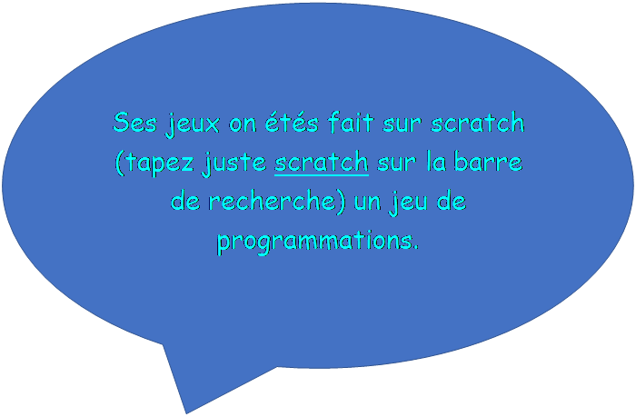 Bulle narrative : ronde: Ses jeux on ts fait sur scratch (tapez juste scratch sur la barre de recherche) un jeu de programmations.