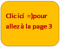 Rectangle : coins arrondis: Clic ici  =)pour allez Ã  la page 3